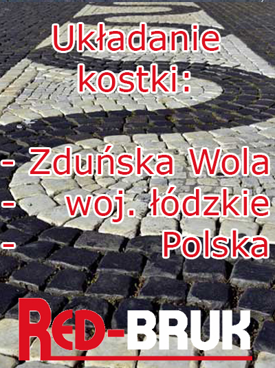 Układanie kostki Zduńska Wola Sieradz Łask łódzkie delegacje Polska